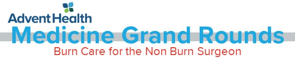 2019 Medicine Grand Rounds - Burn Care for the Non Burn Surgeon Banner